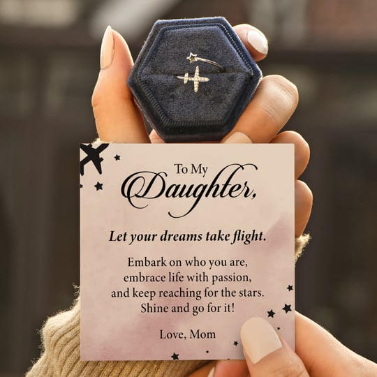 To My Daughter, Let Your Dreams Take Flight Ring____
