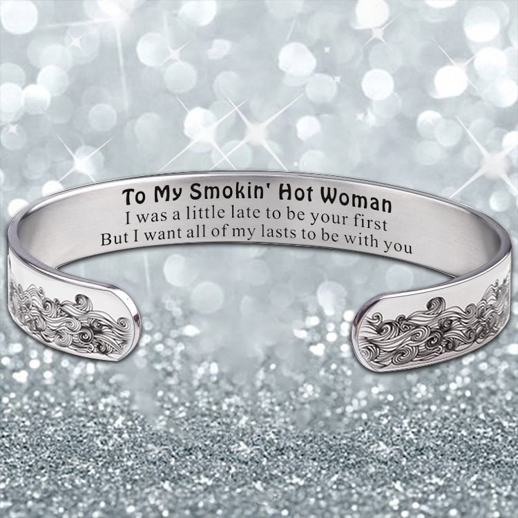 For Love - To My Smokin' Hot Woman Wave Cuff Bracelet